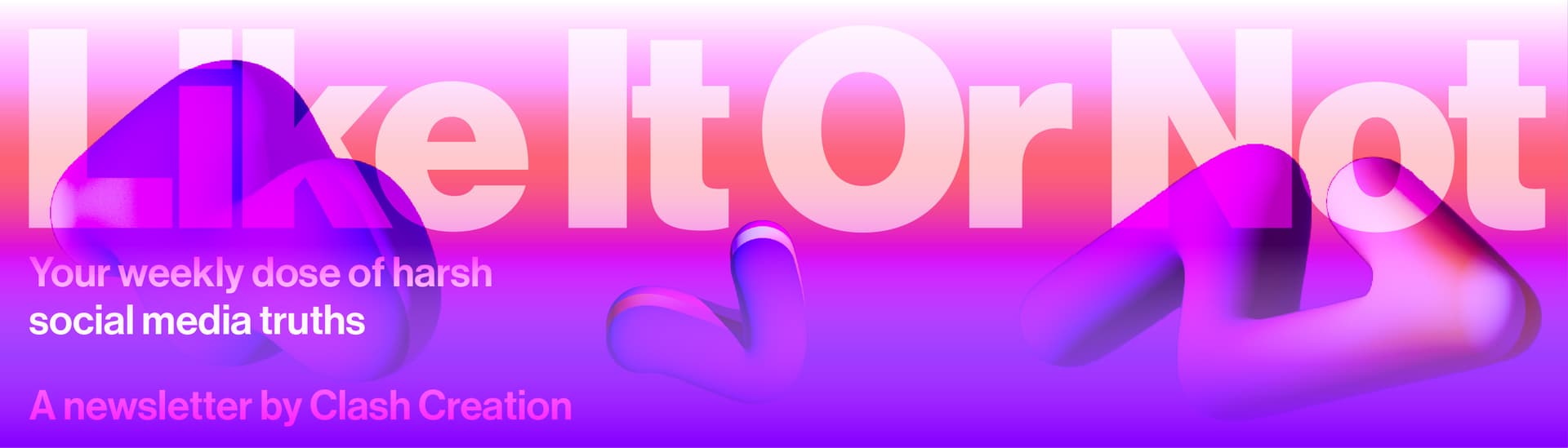 Like It Or Not Newsletter